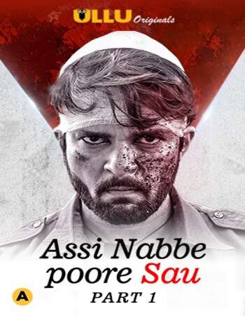 Assi Nabbe Poore Sau 2021 S01 ALL EP ULLU full movie download